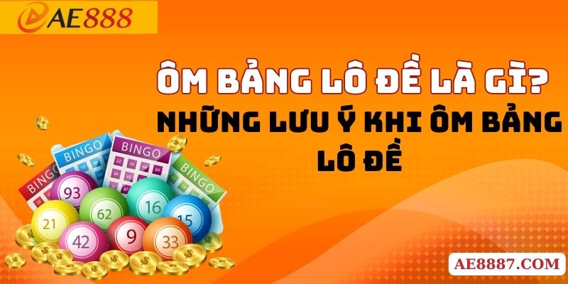 Ôm bảng lô đề là gì?