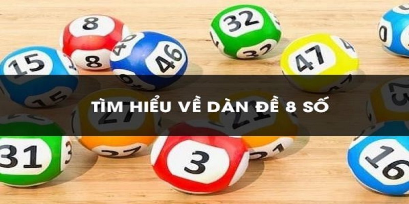 Dàn đề 8 số là gì?